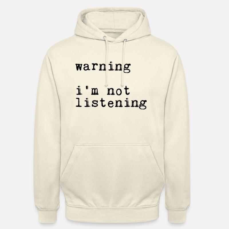 Avertissement Je n’écoute pas 19 - Sweat-shirt à capuche unisexe - vanille