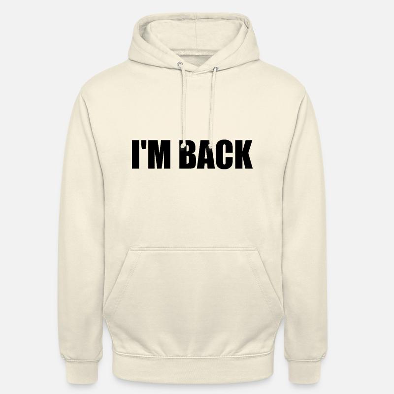 I'm back - Sweat-shirt à capuche unisexe - vanille