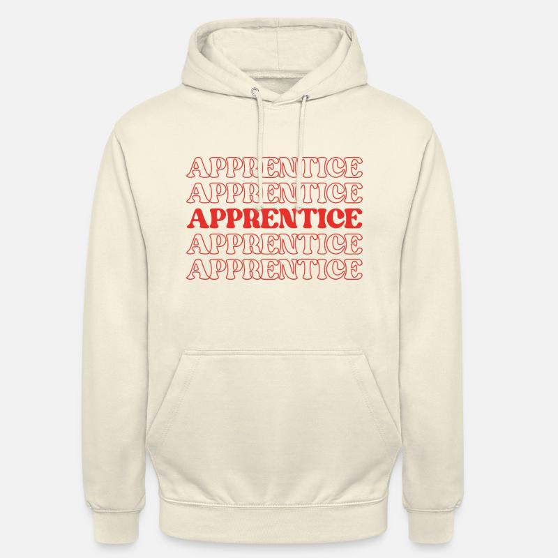 Apprentice Trainee Apprentice Novice Learner - Unisex Hoodie - vanilla