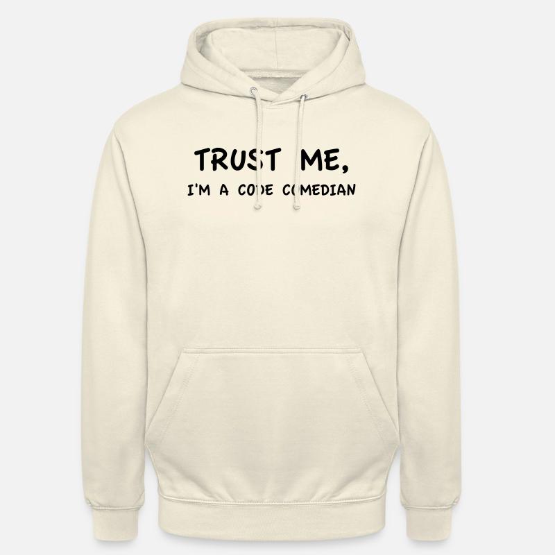 Croyez-moi, je suis un comédien de code - Sweat-shirt à capuche unisexe - vanille