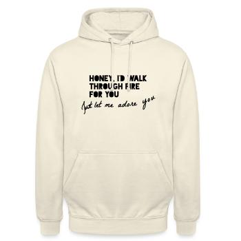 HONEY, I'D WALK THROUGH FIRE FOR YOU... - Unisex Hoodie - Vanille-Milchshake - Vorne - Alina (178cm) & Michal (187cm)
