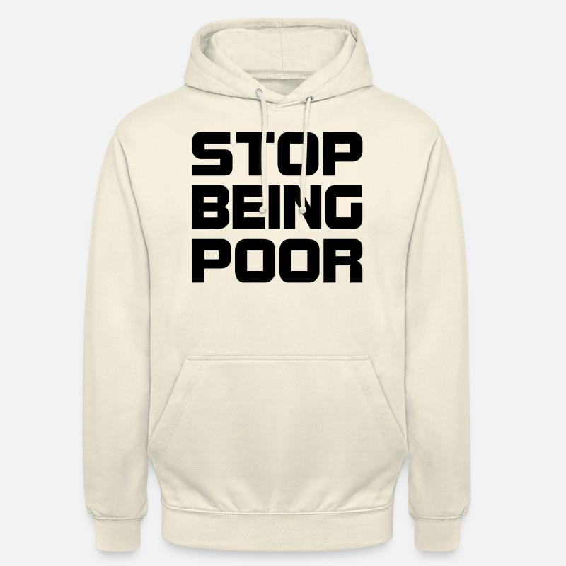 Arrête d’être pauvre - Sweat-shirt à capuche unisexe - vanille