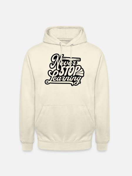 never stop learning quote - Unisex Hoodie - vanilla