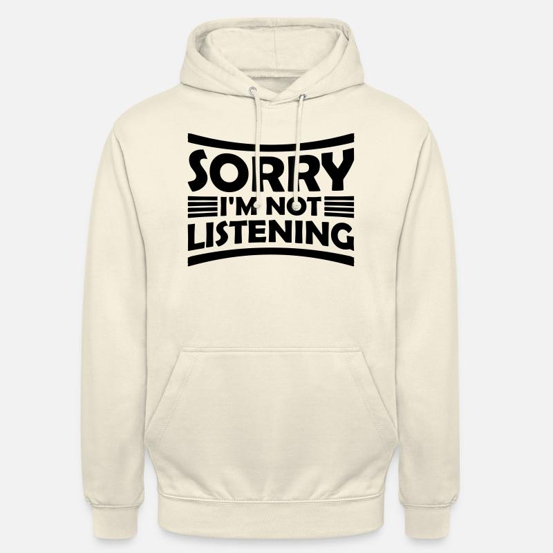 désolé de ne pas écouter - Sweat-shirt à capuche unisexe - vanille
