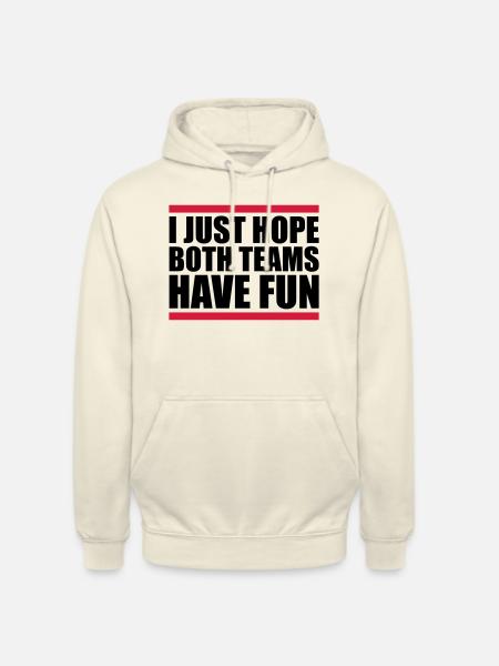 Both Teams Have Fun - Unisex Hoodie - vanilla