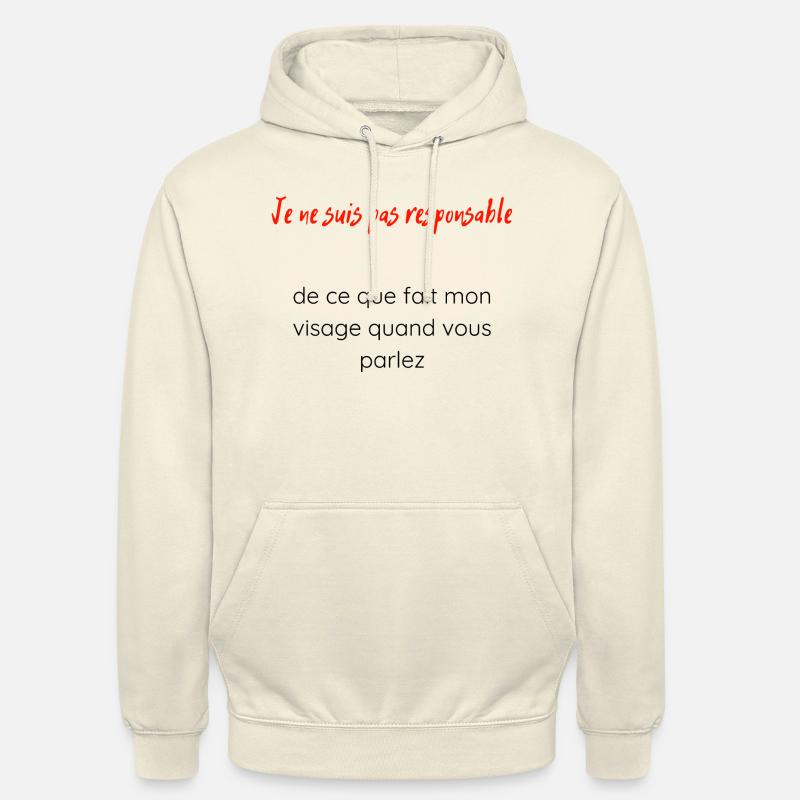 Je ne suis pas responsable quand vous parlez - Sweat-shirt à capuche unisexe - vanille