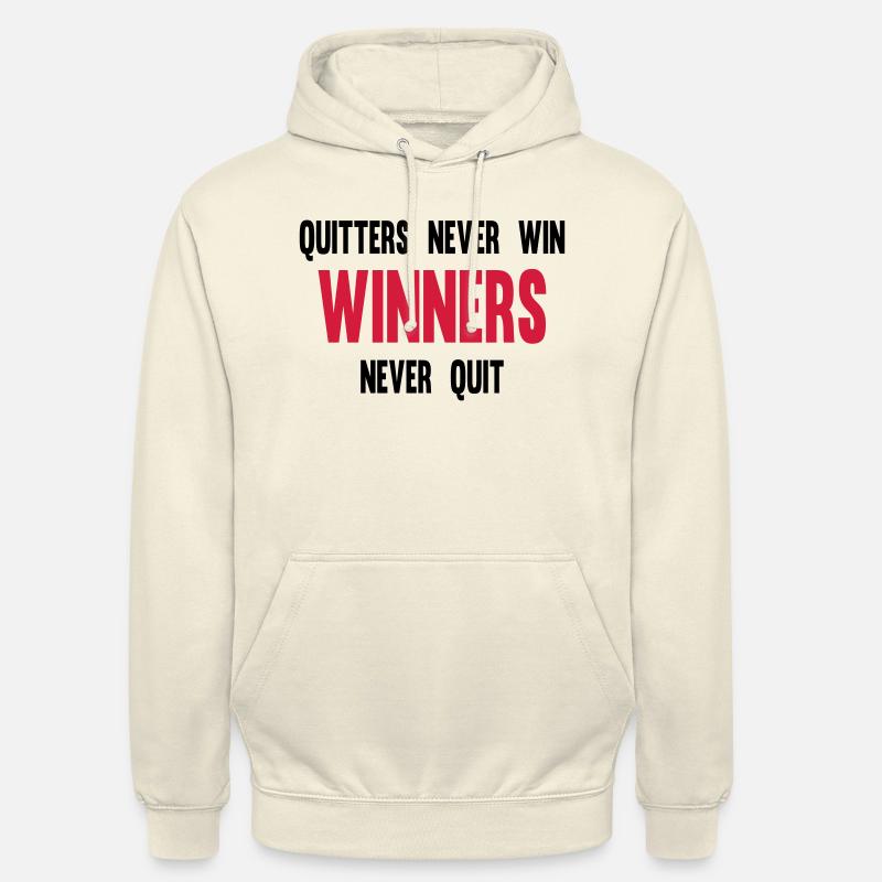 Quitters Never Win Winners Never Quit - Unisex Hoodie - vanilla