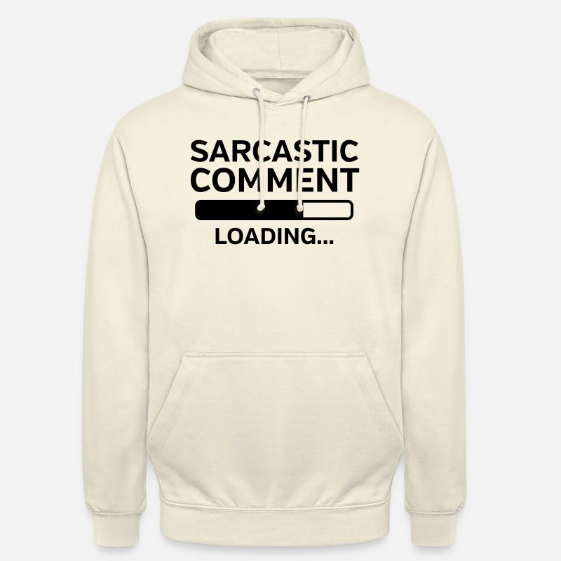 Sarcastic Comment Loading Unisex Hoodie