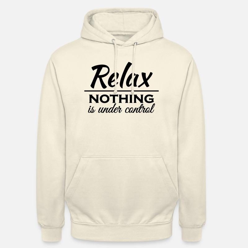Relax! Nothing is under control - Unisex Hoodie - Vanille-Milchshake