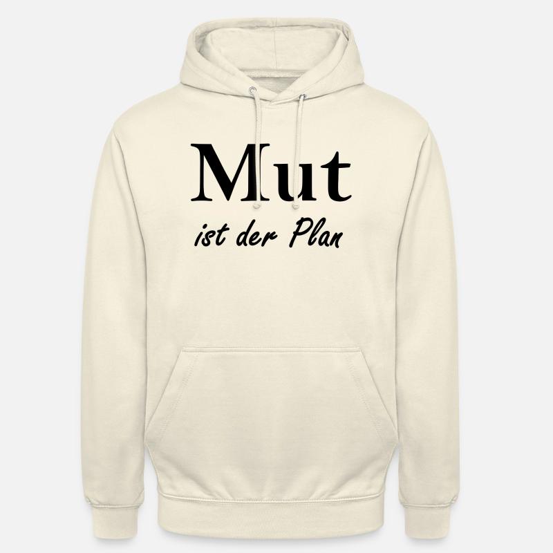 Mut ist der Plan - Unisex Hoodie - Vanille-Milchshake