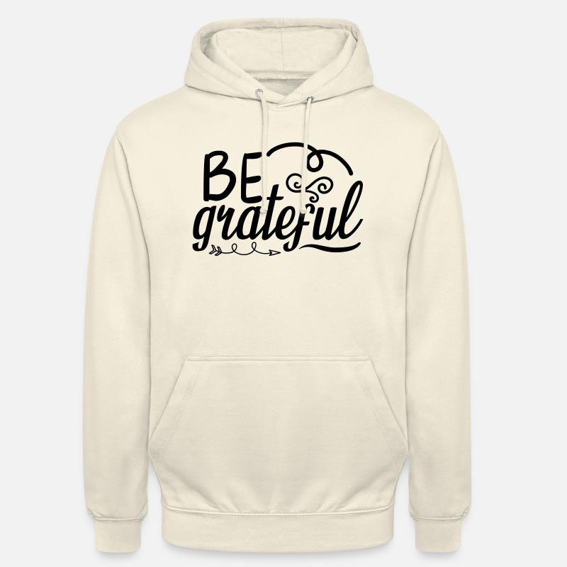 2 Soyez reconnaissant - Sweat-shirt à capuche unisexe - vanille