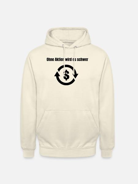 Ohne Aktien wird es schwer - Unisex Hoodie - Vanille-Milchshake