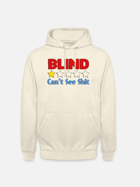 Blind Can't See Shit - Unisex Hoodie - vanilla