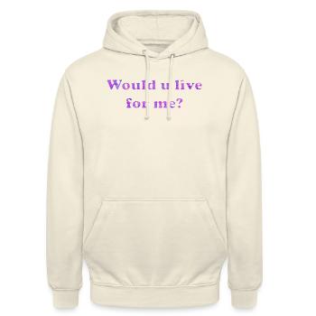 Would u live for me? - Unisex Hoodie - vanilla - Front - Alina (178cm) & Michal (187cm)