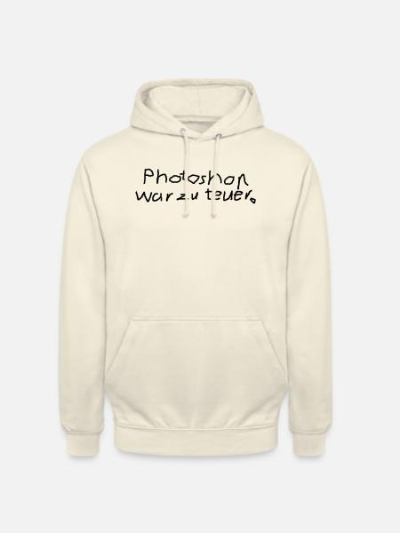 Photoshop war zu teuer - Unisex Hoodie - Vanille-Milchshake