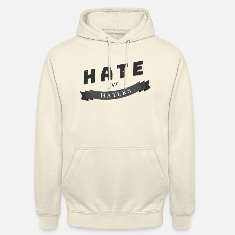 hate the haters Spruch Geschenk - Unisex Hoodie - Vanille-Milchshake