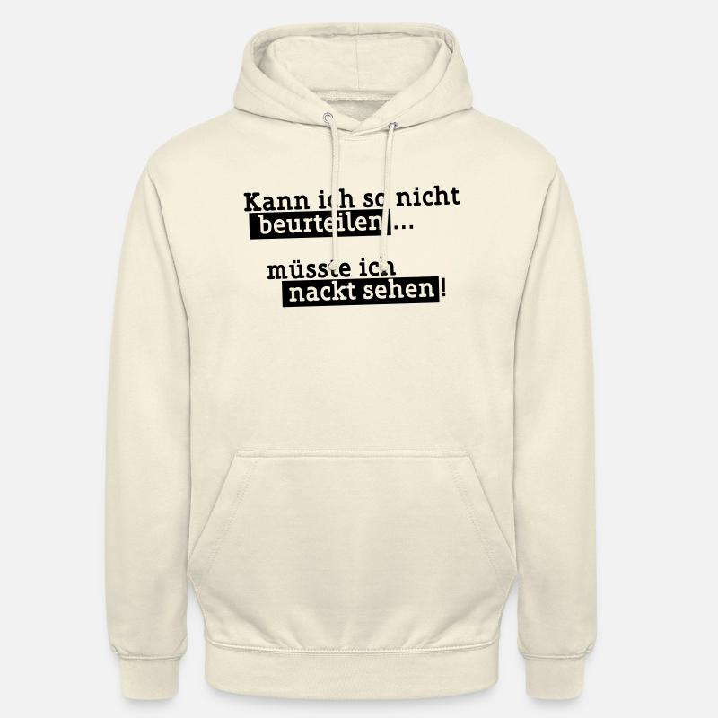 Müsste ich nackt sehen ... - Sweat-shirt à capuche unisexe - vanille