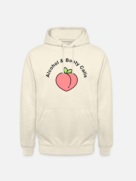 alcohol and booty calls - Unisex Hoodie - vanilla