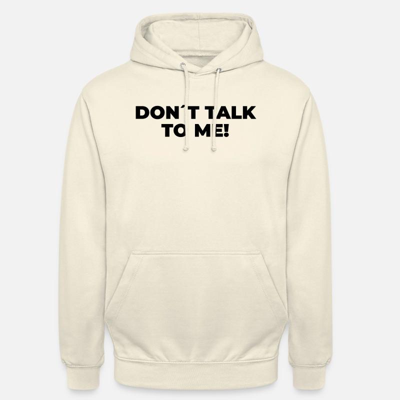 Ne me parlez pas - Déclaration imprimée - Sweat-shirt à capuche unisexe - vanille