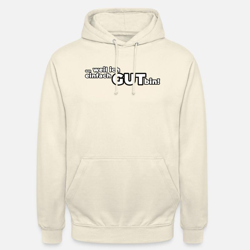 Weil ich einfach GUT bin! - Unisex Hoodie - Vanille-Milchshake