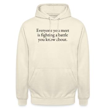 Everyone you meet is fighting a battle - Unisex Hoodie - vanilla - Front - Alina (178cm) & Michal (187cm)