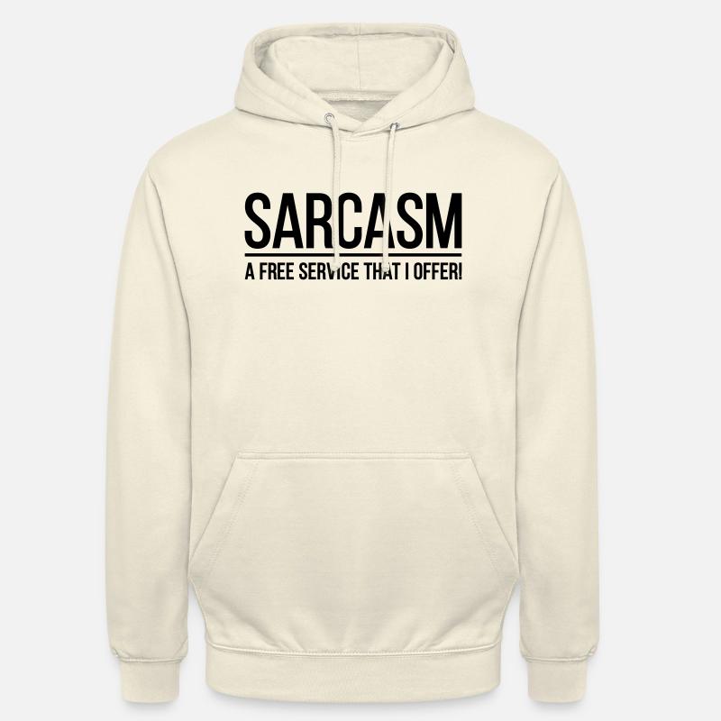 Sarcasm A Free Service - Sweat-shirt à capuche unisexe - vanille