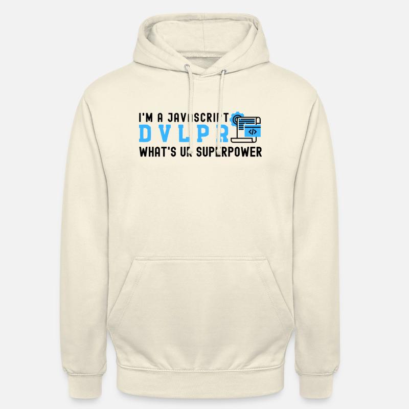 I'm a Javascript Developer what's your Superpower Unisex Hoodie