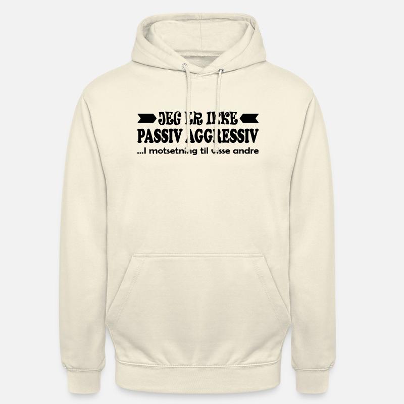 Ich bin nicht passiv-aggressiv. - Unisex Hoodie - Vanille-Milchshake