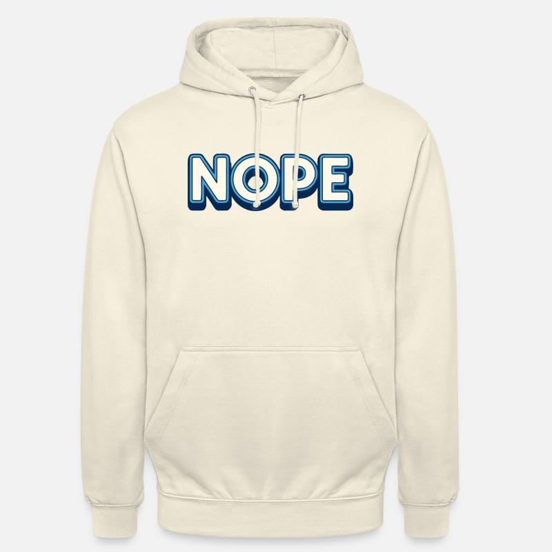 Nope. - Unisex Hoodie - vanilla