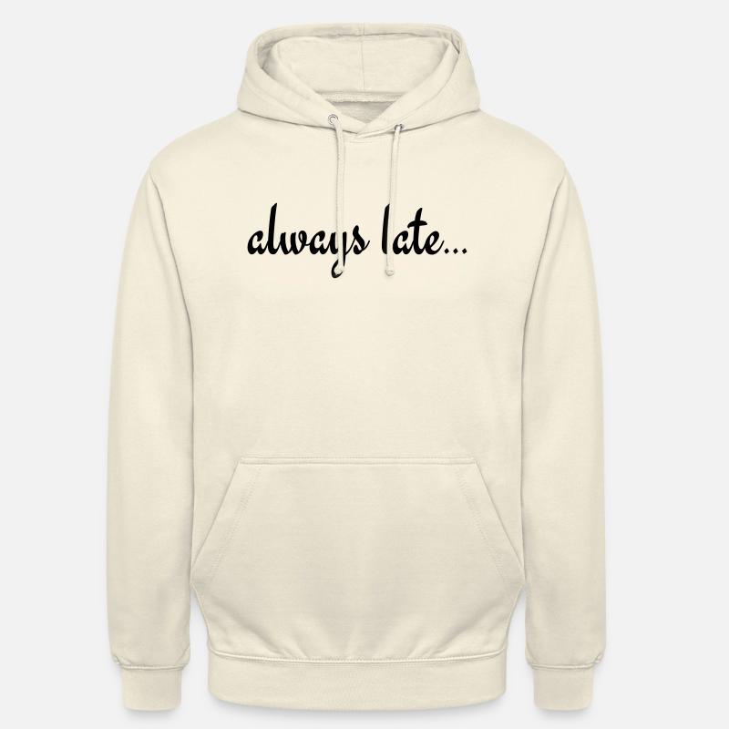 Immer spät dran... - Unisex Hoodie - Vanille-Milchshake