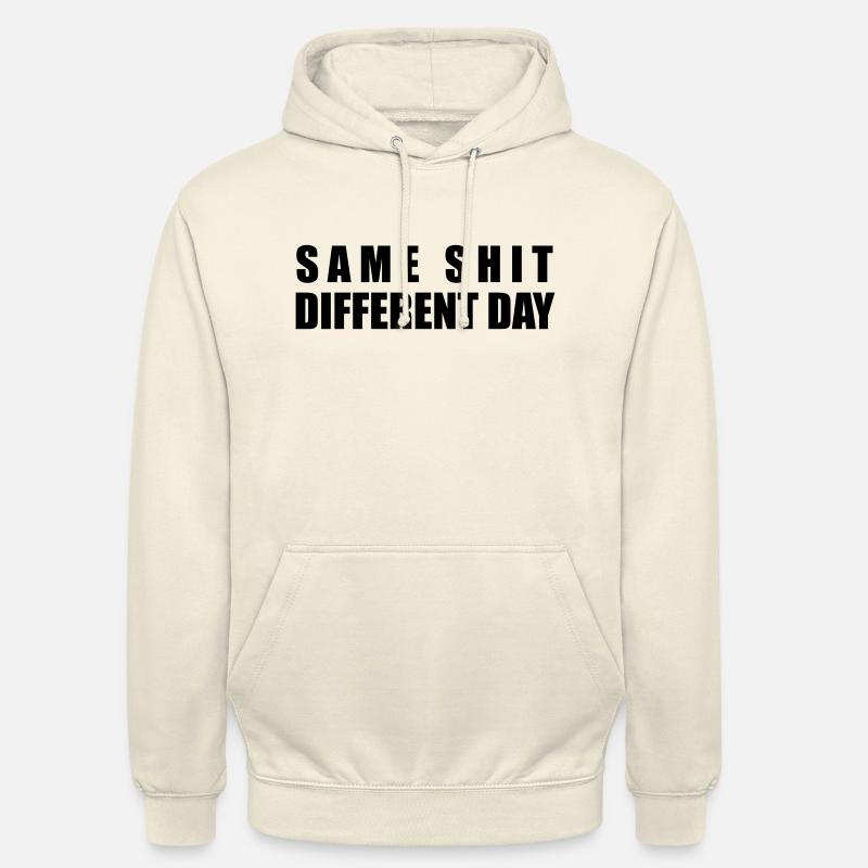 Same Shit Different Day - Unisex Hoodie - Vanille-Milchshake