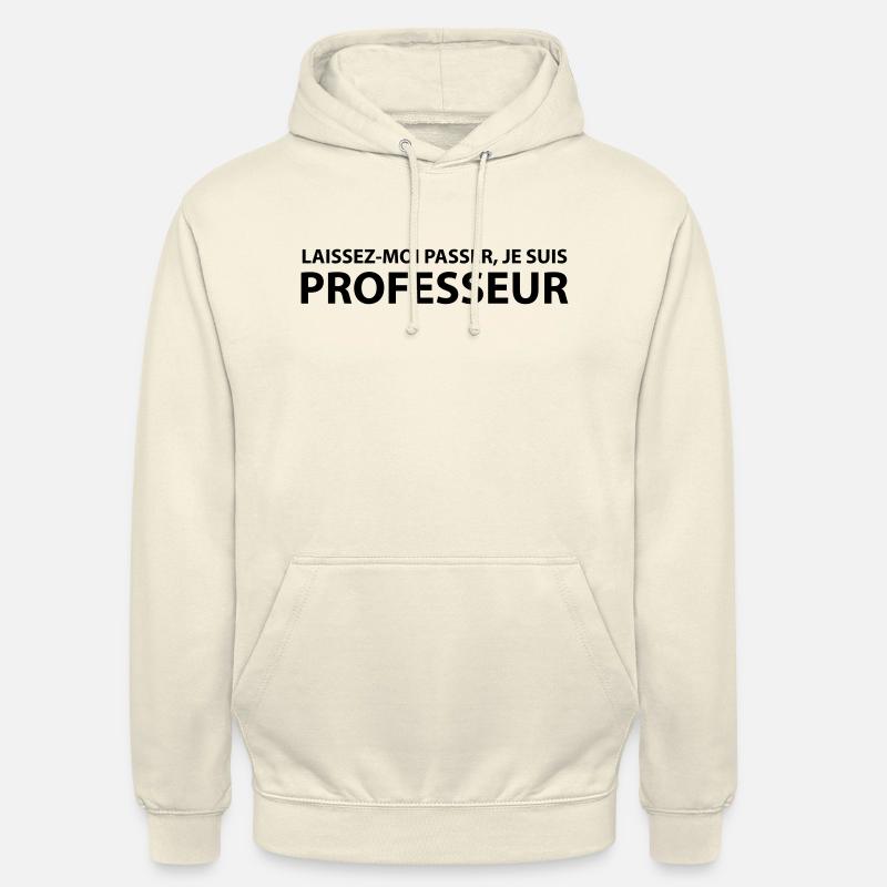 Laissez-Moi passer, je suis professeur - Sweat-shirt à capuche unisexe - vanille