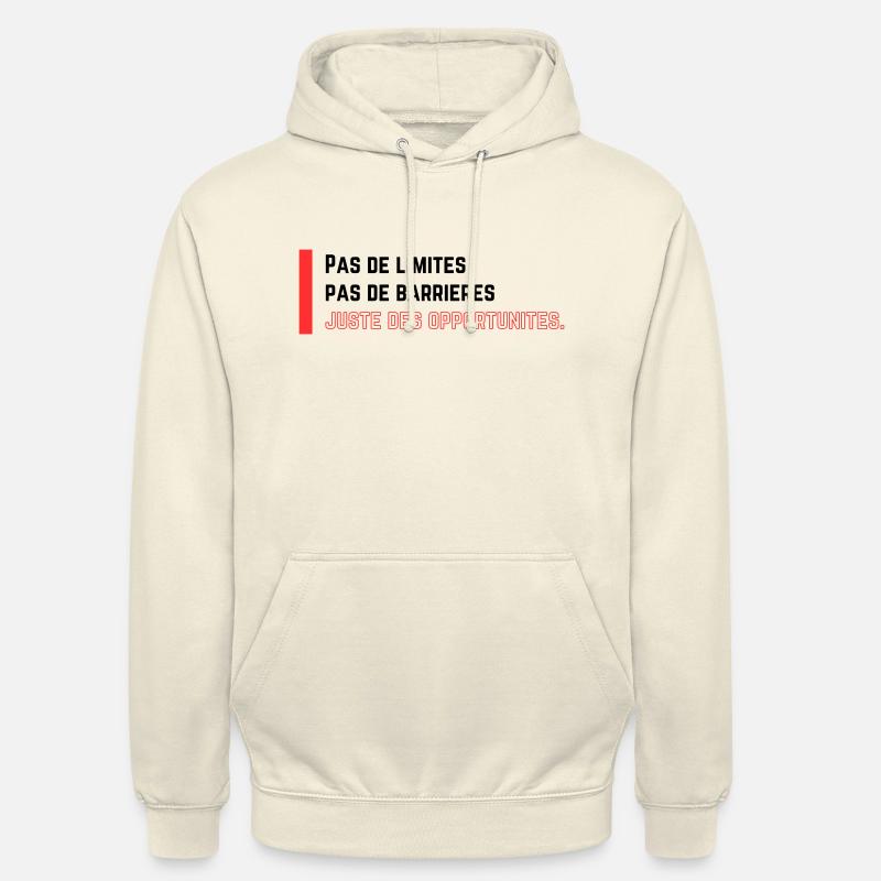 Pas de limites - Sweat-shirt à capuche unisexe - vanille
