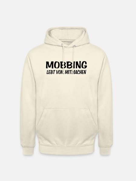 Mobbing lebt vom mitmachen - Unisex Hoodie - Vanille-Milchshake