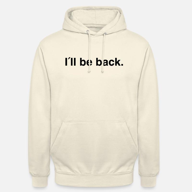 I'll be back - I will be back - Unisex Hoodie - Vanille-Milchshake