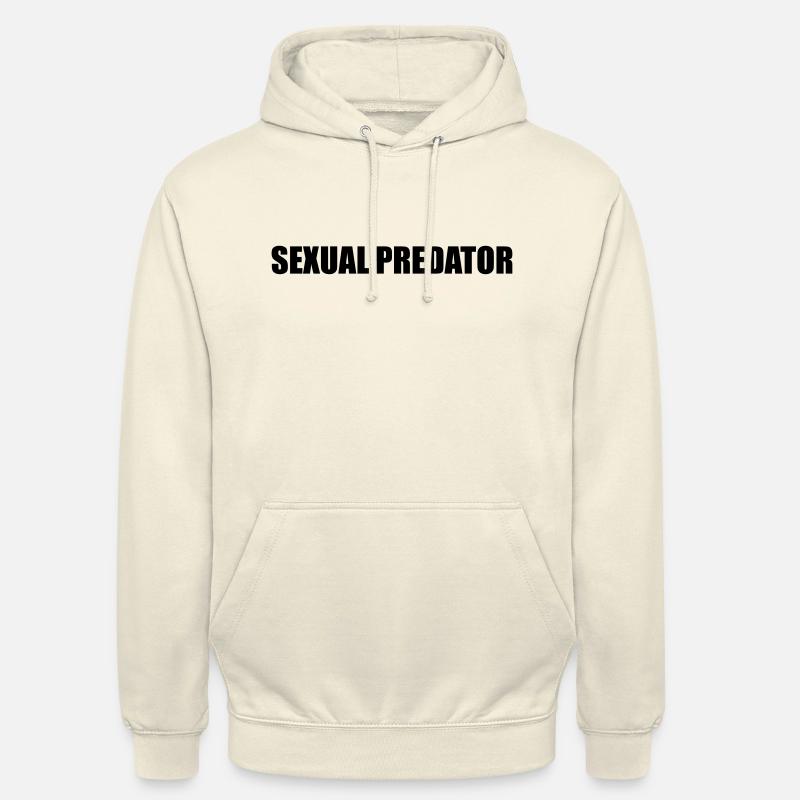 Sexual Predator - Unisex Hoodie - vanilla