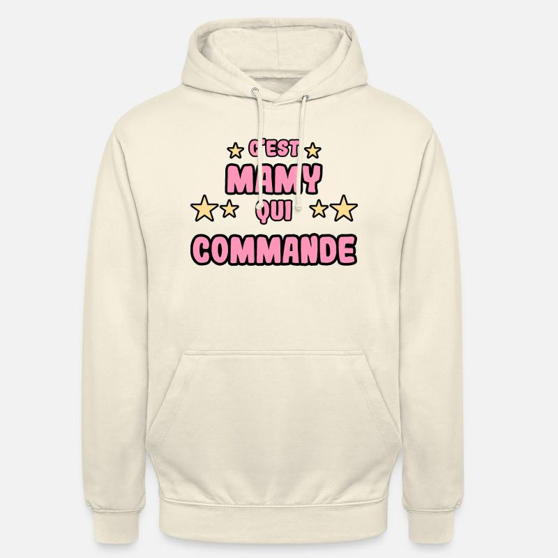 C'est mamy qui commande - Sweat-shirt à capuche unisexe - vanille