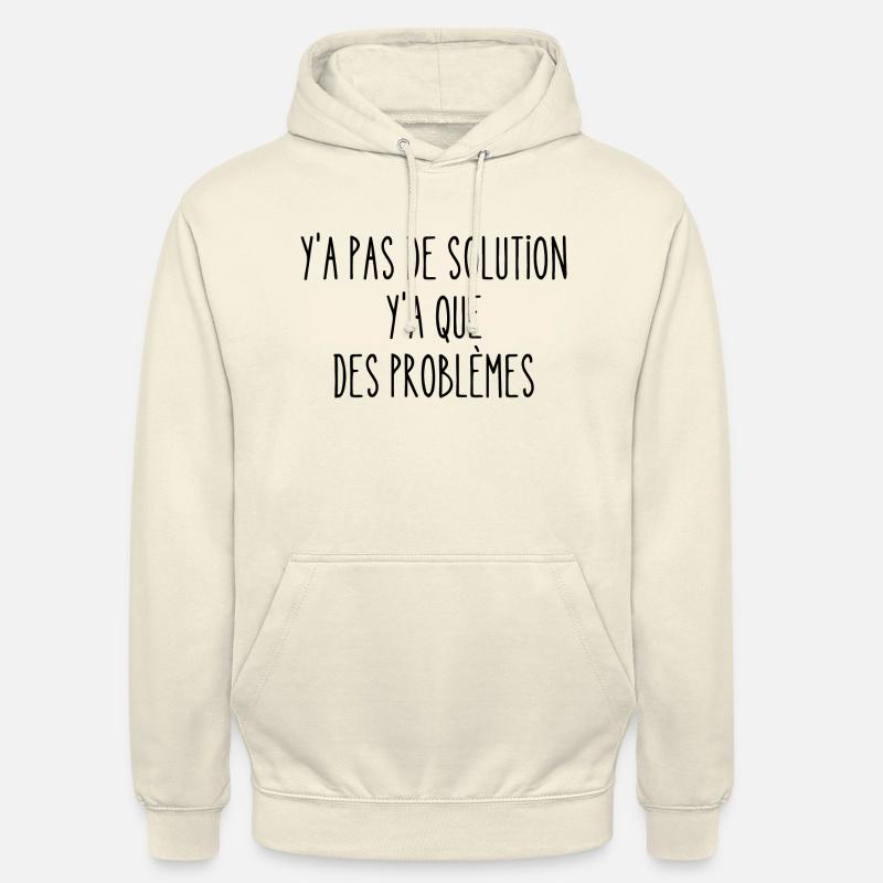 y a pas de solution - Sweat-shirt à capuche unisexe - vanille
