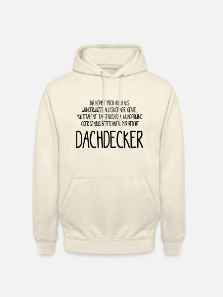 Dachdecker - Alleskönner, Genie, Multitalent - Unisex Hoodie - Vanille-Milchshake