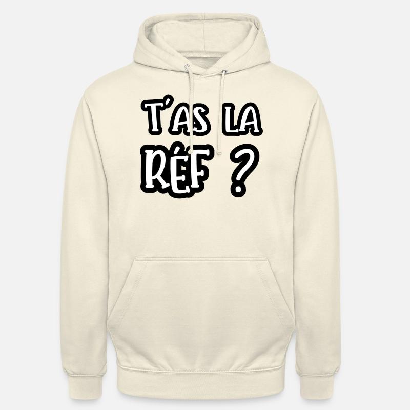 t'as la réf ? - Sweat-shirt à capuche unisexe - vanille