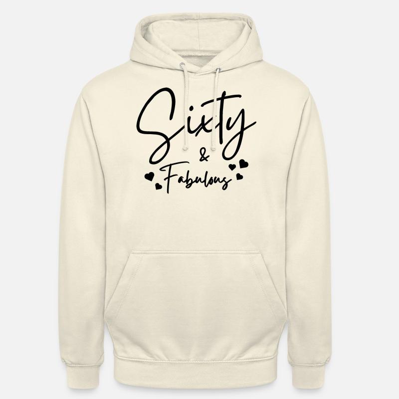Sixty fabulous - Unisex Hoodie - vanilla