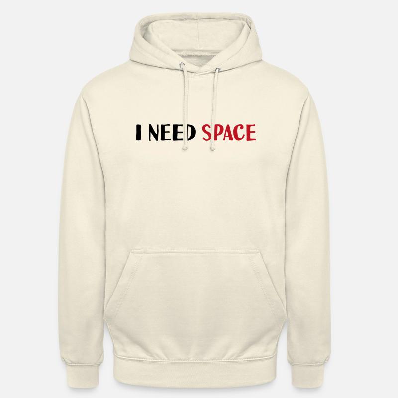 I need space - Unisex Hoodie - vanilla