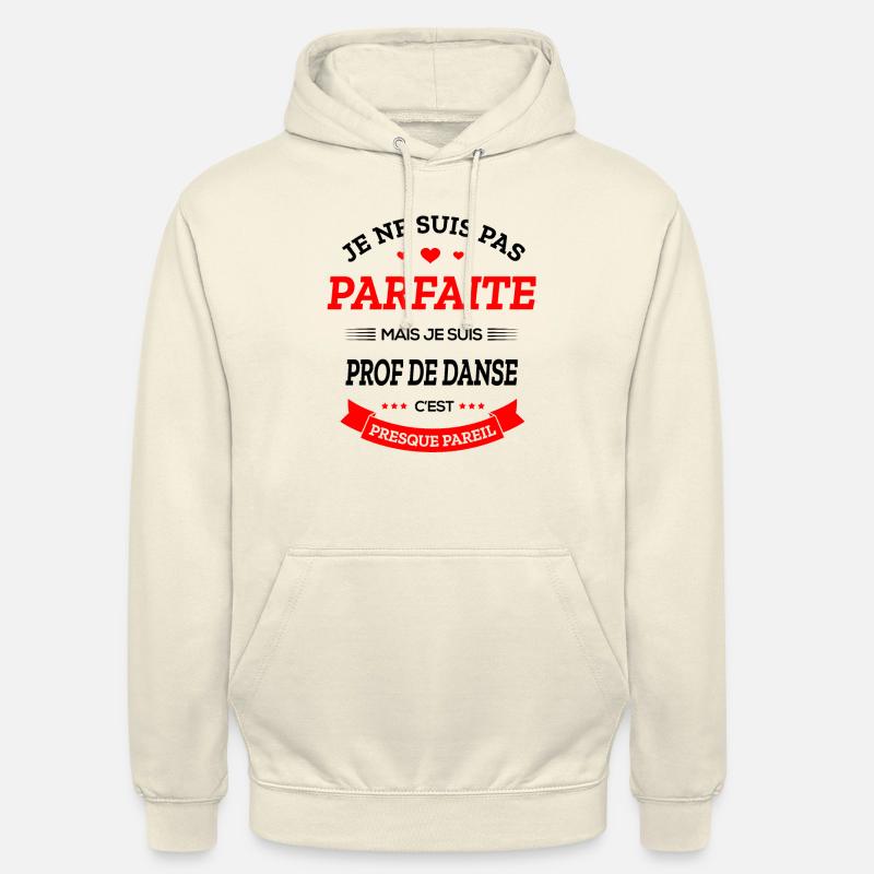 PROF DE DANSE PARFAITE - Sweat-shirt à capuche unisexe - vanille