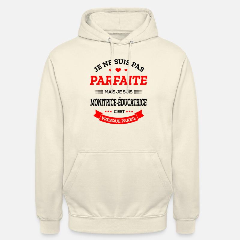 MONITRICE-ÉDUCATRICE PARFAITE - Sweat-shirt à capuche unisexe - vanille