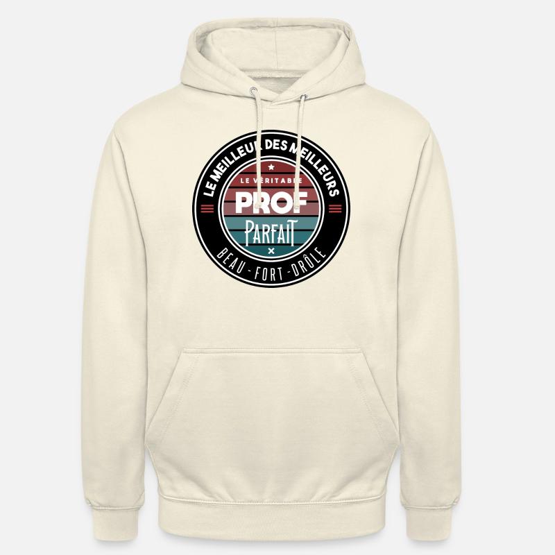 Le véritable prof parfait - Sweat-shirt à capuche unisexe - vanille
