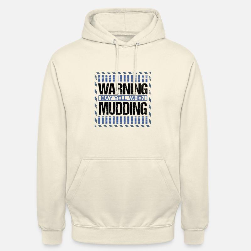Mudder Gift Warning May Yell When Mudding Gift Unisex Hoodie