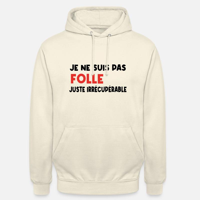 je ne suis pas folle - Sweat-shirt à capuche unisexe - vanille