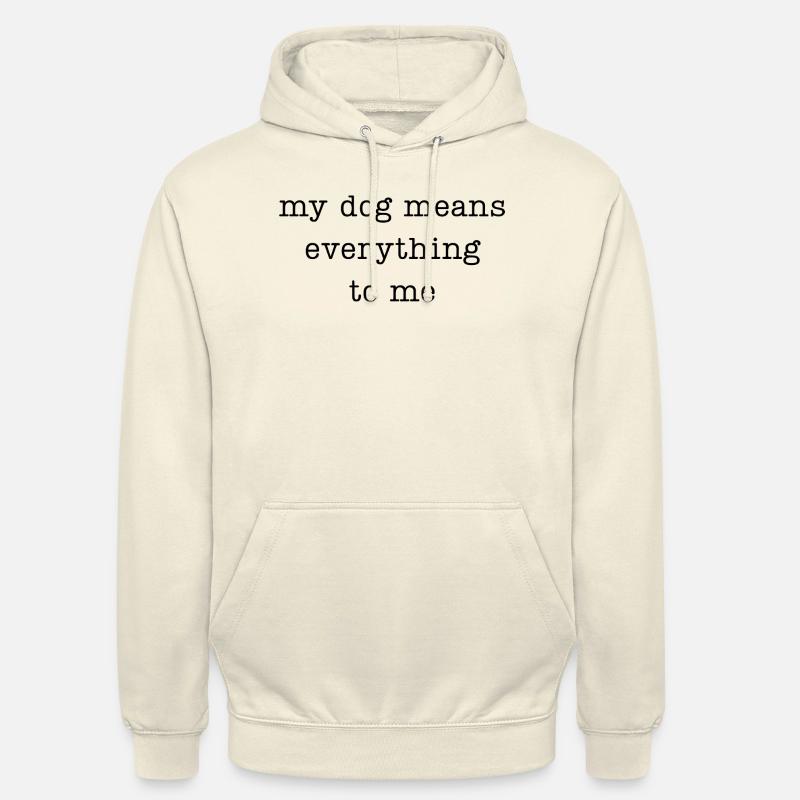 Mon chien compte tout pour moi - Sweat-shirt à capuche unisexe - vanille