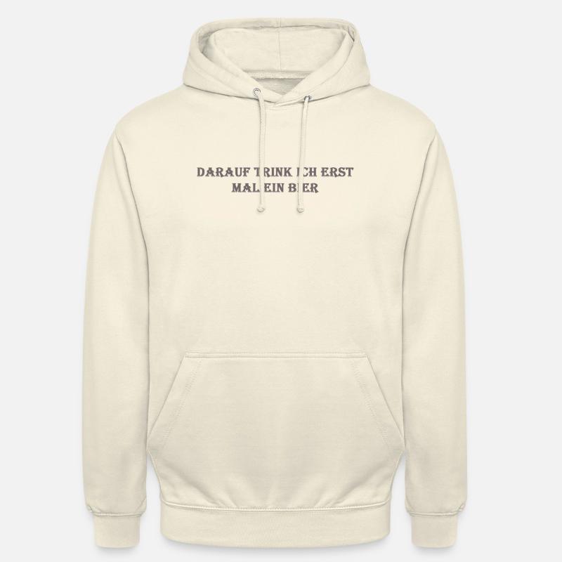 Erst mal ein Bier - Unisex Hoodie - Vanille-Milchshake