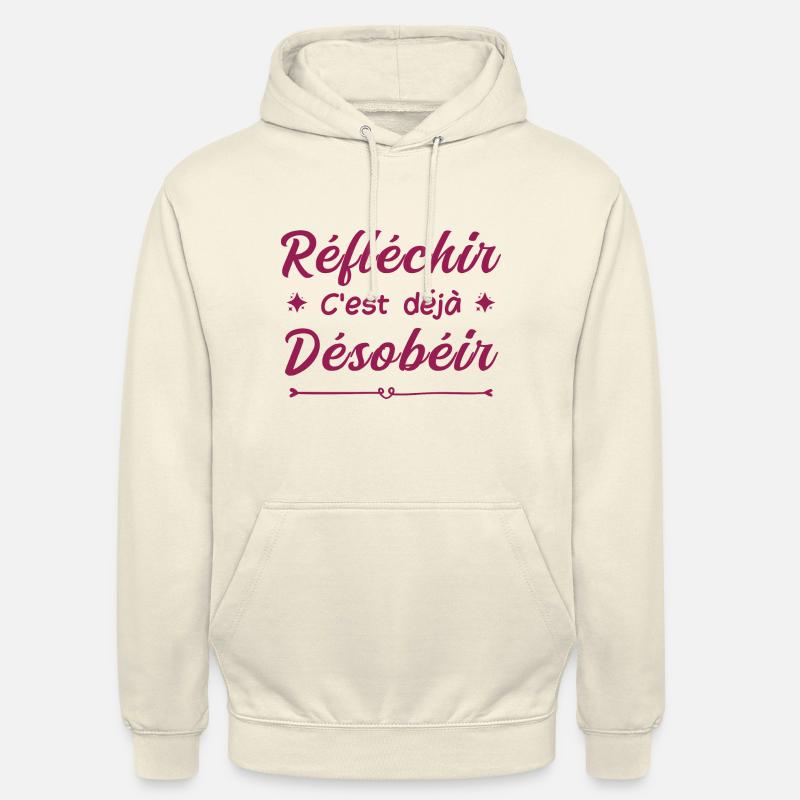 réfléchir c'est déjà désobéir - Sweat-shirt à capuche unisexe - vanille